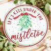 12" Metal "Lets Kiss Under the Mistletoe" Sign