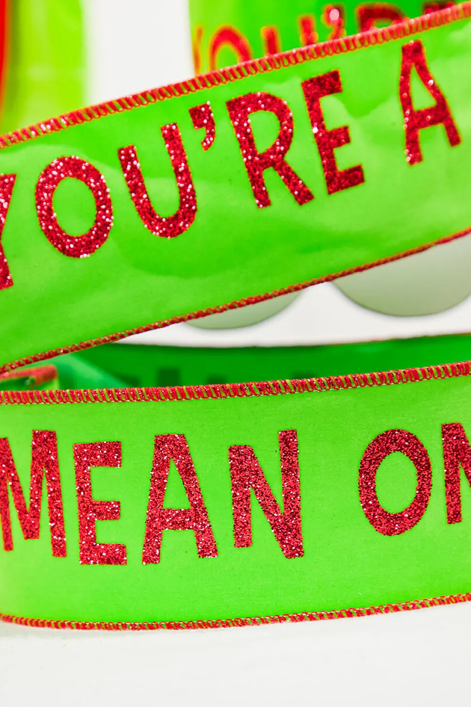 2.5" x 10 Yard Green With Red Trim "You're A Mean One"